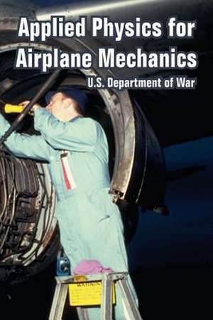 Applied Physics for Airplane Mechanics de US Department of War