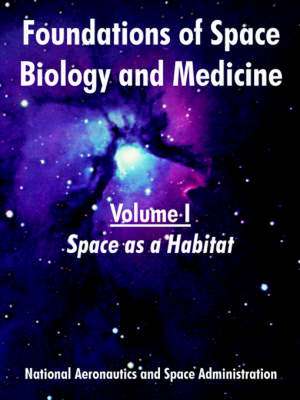 Foundations of Space Biology and Medicine: Volume I (Space as a Habitat) de N. A. S. A.