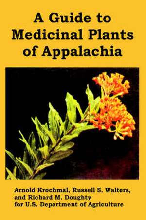 A Guide to Medicinal Plants of Appalachia de Arnold Krochmal