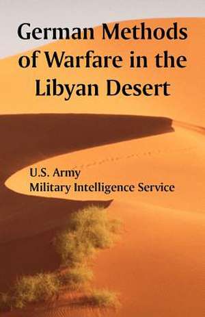 German Methods of Warfare in the Libyan Desert de U S Army