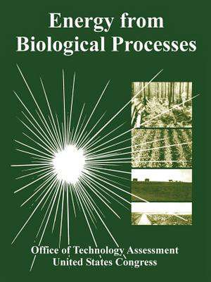 Energy from Biological Processes de Office of Technology Assessment