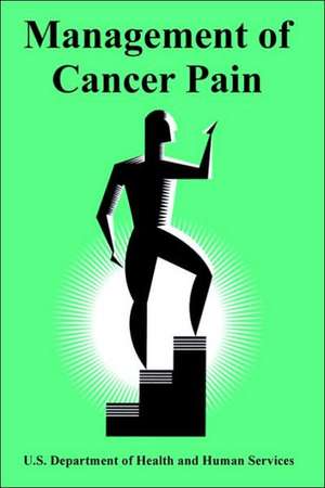 Management of Cancer Pain de U S Dept of Health & Human Services