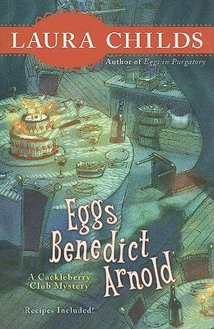 Eggs Benedict Arnold de Laura Childs