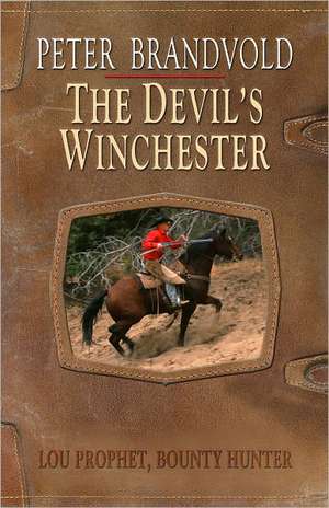 The Devil's Winchester de Peter Brandvold