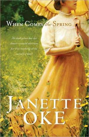 When Comes the Spring de Janette Oke