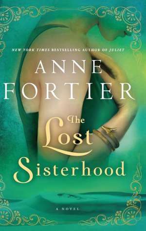 The Lost Sisterhood de Anne Fortier