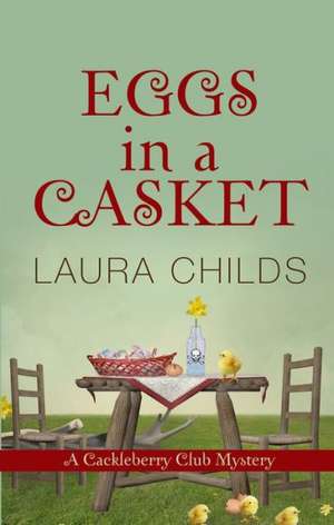 Eggs in a Casket de Laura Childs