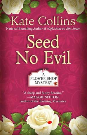 Seed No Evil de Kate Collins