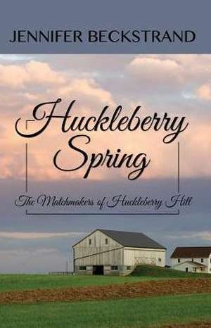 Huckleberry Spring de Jennifer Beckstrand