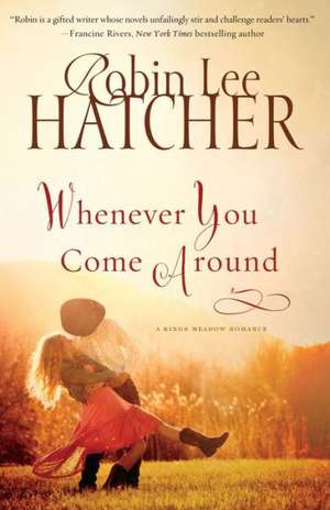 Whenever You Come Around de Robin Lee Hatcher