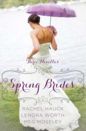 Spring Brides: Three Novellas de Rachel Hauck