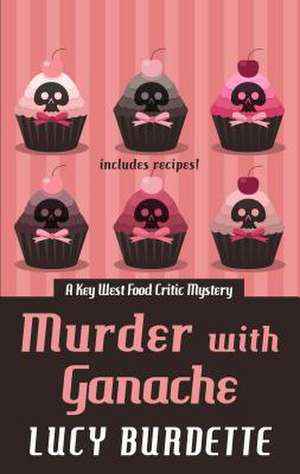 Murder with Ganache de Lucy Burdette