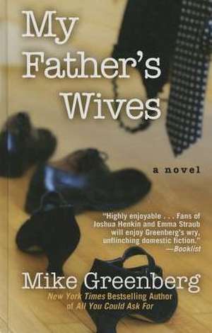 My Father's Wives de Mike Greenberg