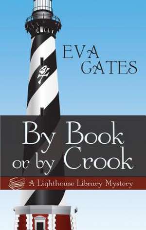 By Book or by Crook de Eva Gates