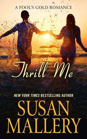 Thrill Me de Susan Mallery