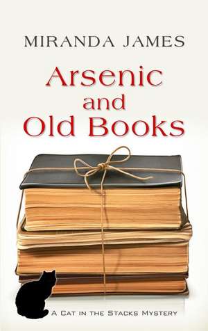 Arsenic and Old Books de Miranda James