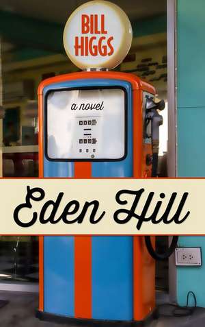 Eden Hill de Bill Higgs