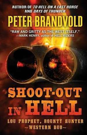 Shoot-Out in Hell de Peter Brandvold