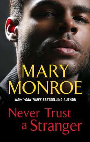 Never Trust a Stranger de Mary Monroe