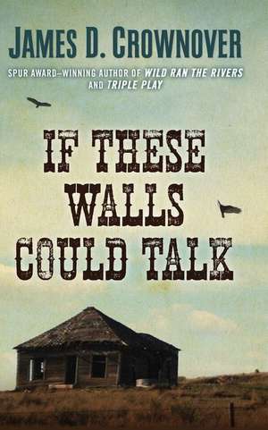 If These Walls Could Talk de James D. Crownover