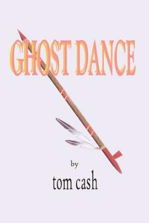 Ghost Dance de Tom Cash