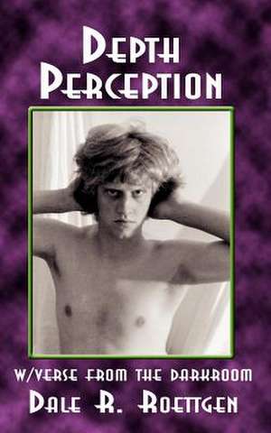 Depth Perception de Dale R. Roettgen