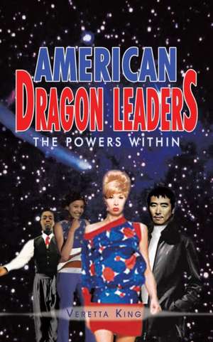 American Dragon Leaders de Veretta King