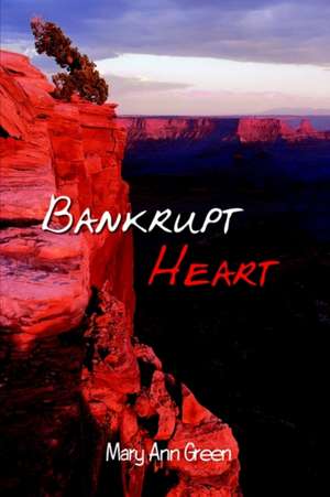 Bankrupt Heart de Mary Ann Green