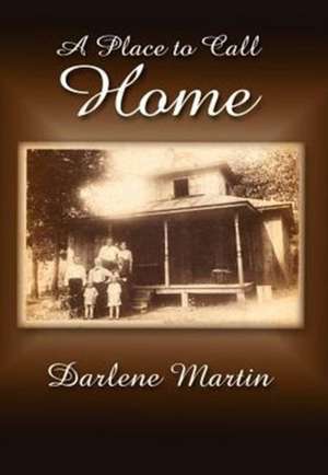 A Place to Call Home de Darlene Martin