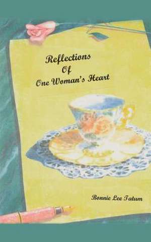 Reflections of One Woman's Heart de Bonnie Lee Tatum