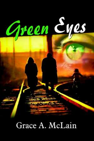 Green Eyes de Grace A. McLain