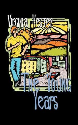 The Young Years de Virginia Hester