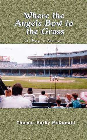 Where the Angels Bow to the Grass de Thomas Porky McDonald