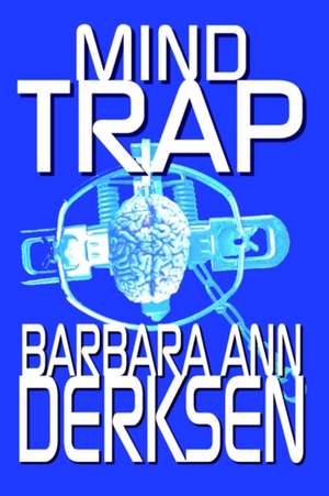 MIND TRAP de Barbara Ann Derksen