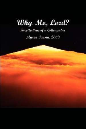 Why Me, Lord? de Myron Tassin