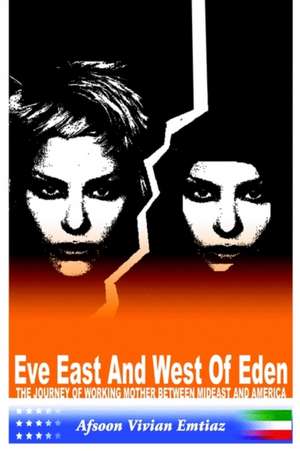 Eve East & West of Eden de Afsoon Vivian Emtiaz