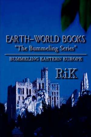 EARTH-WORLD BOOKS "Bummeling Eastern Europe" de Rik