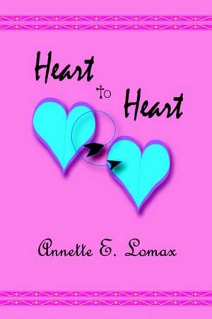 "Heart to Heart" de Annette Lomax