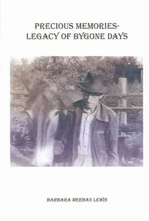 Precious Memories - Legacy of Bygone Days de Barbara Meehan Lewis