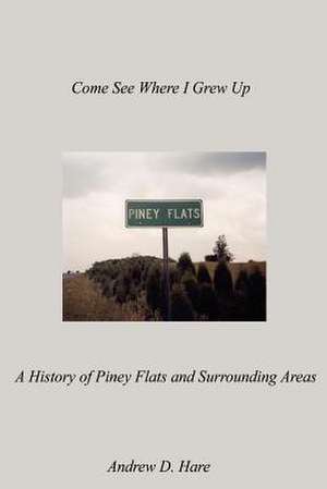 Come See Where I Grew Up de Andrew D. Hare