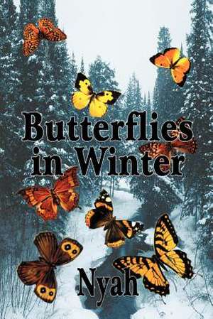 Butterflies in Winter de Nyah