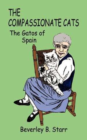 The Compassionate Cats de Beverley B. Starr