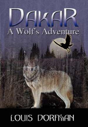 Dakar, A Wolf's Adventure de Louis Dorfman