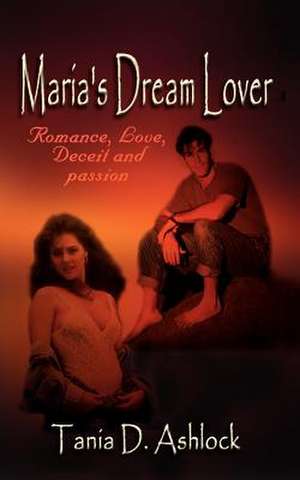 Maria's Dream Lover de Tania D. Ashlock