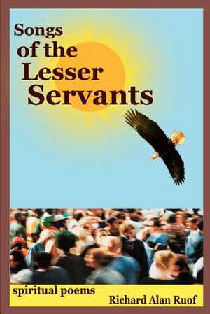 Songs of the Lesser Servants de Richard Alan Ruof