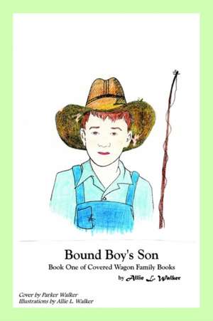 Bound Boy's Son de Allie L. Walker