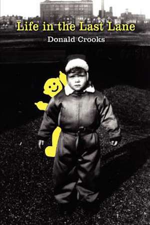 Life in the Last Lane de Donald Crooks