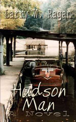 Hudson Man de Larry W. Ragan