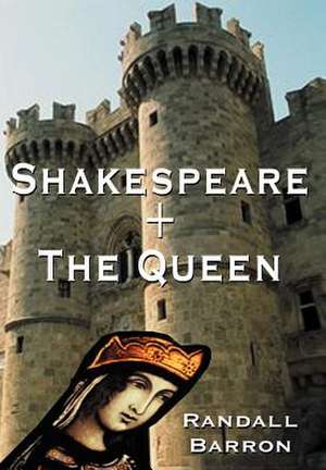 Shakespeare + the Queen de Randall Barron