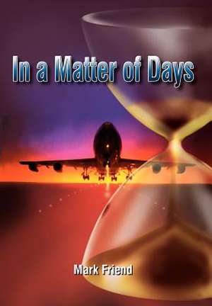 In a Matter of Days de Mark Friend